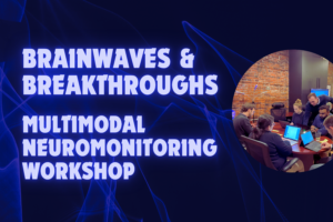 The Neuro Science Monitor (Moberg Analytics) Brainwaves & Breakthroughs: Multimodal Neuromonitoring Workshop
