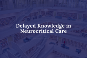 The Neuro Science Monitor (Moberg Analytics) Delayed Knowledge in Neurocritical Care