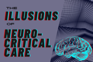 The Neuro Science Monitor (Moberg Analytics) The Illusions of Neurocritical Care
