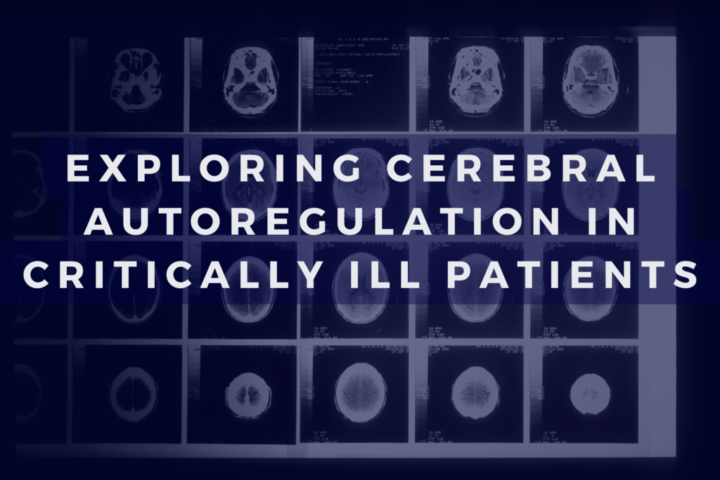 The Neuro Science Monitor (Moberg Analytics) Exploring Cerebral Autoregulation in Critically Ill Patients