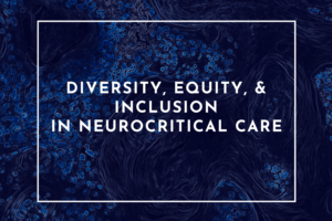The Neuro Science Monitor (Moberg Analytics) Diversity, Equity, & Inclusion in Neurocritical Care