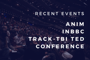 The Neuro Science Monitor (Moberg Analytics) Recent Events: ANIM, INBBC, TRACK-TBI TED Conference
