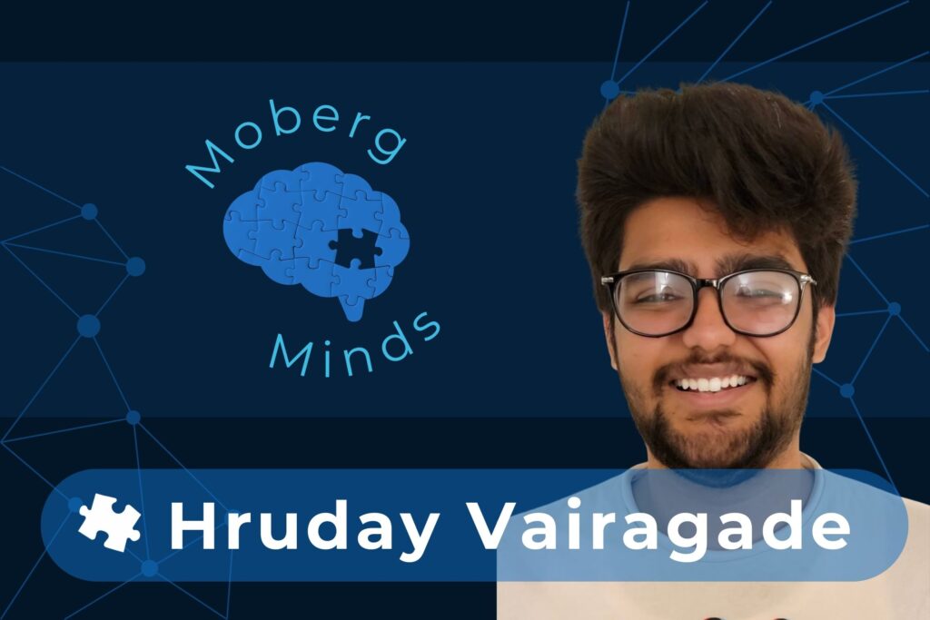 Moberg Minds: Hruday Vairagade